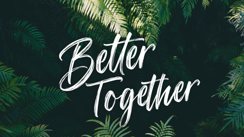 Better Together